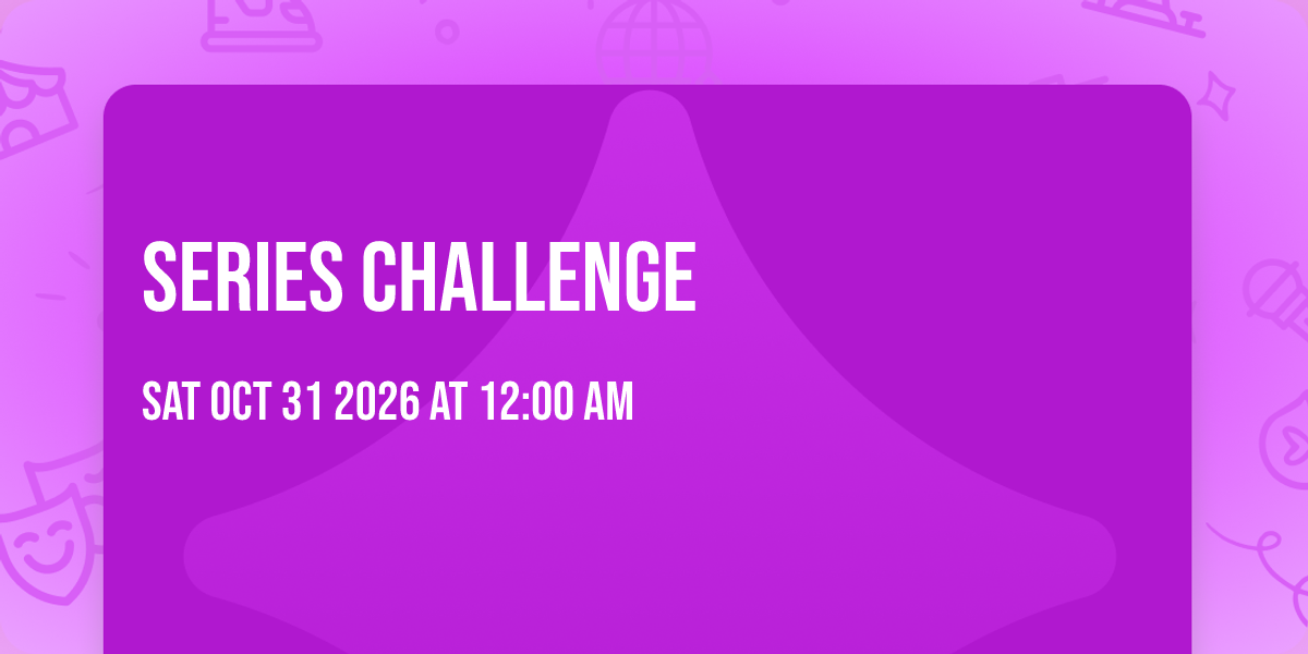 SERIES CHALLENGE